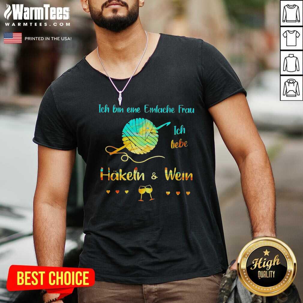 Perfect Ich Bin Eine Einfache Frau Ich Liebe Häkeln And Wein Shirt - Image 5