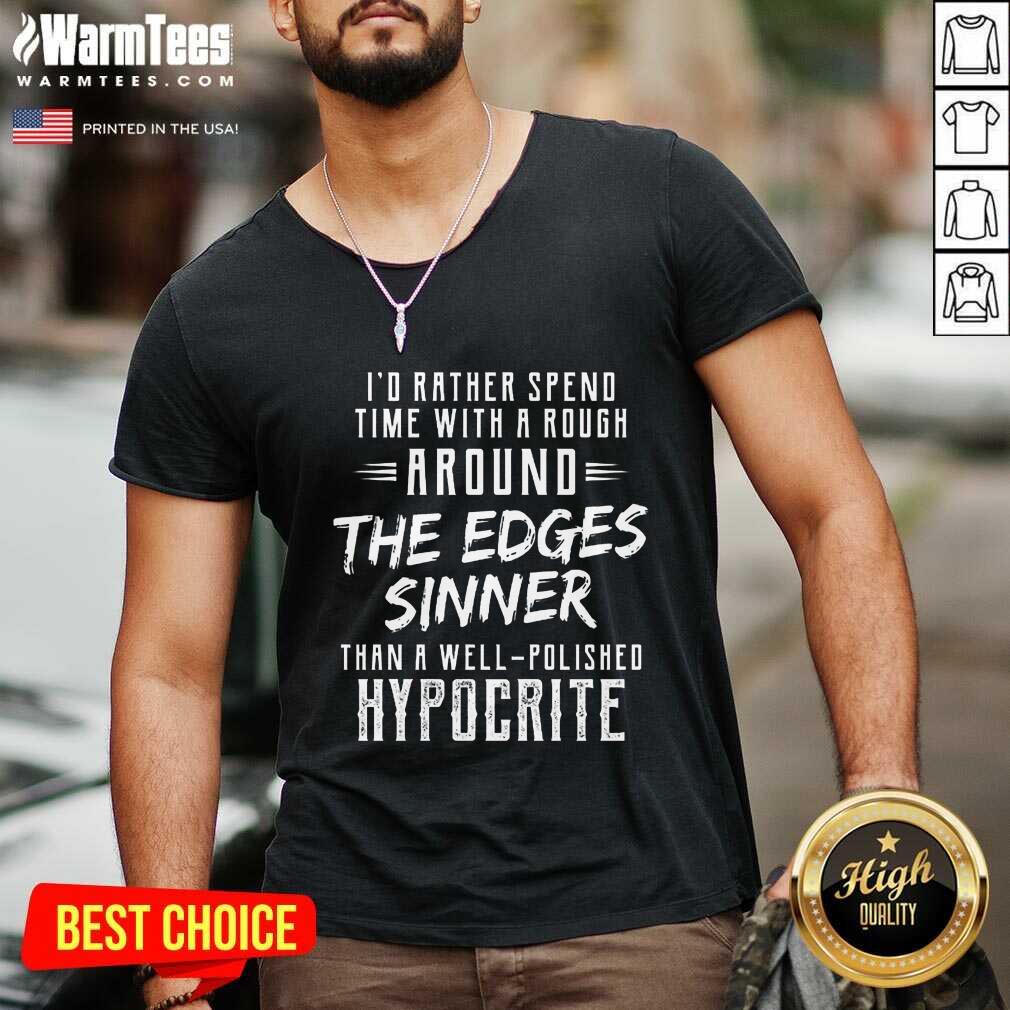 Perfect I’d Rather Spend Time With A Rough Around The Edges Sinner Shirt - Image 5