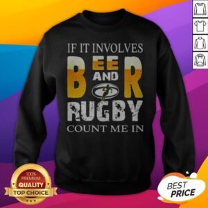 Alternative view of Perfect If It Involves Beer And Rugby Shirt