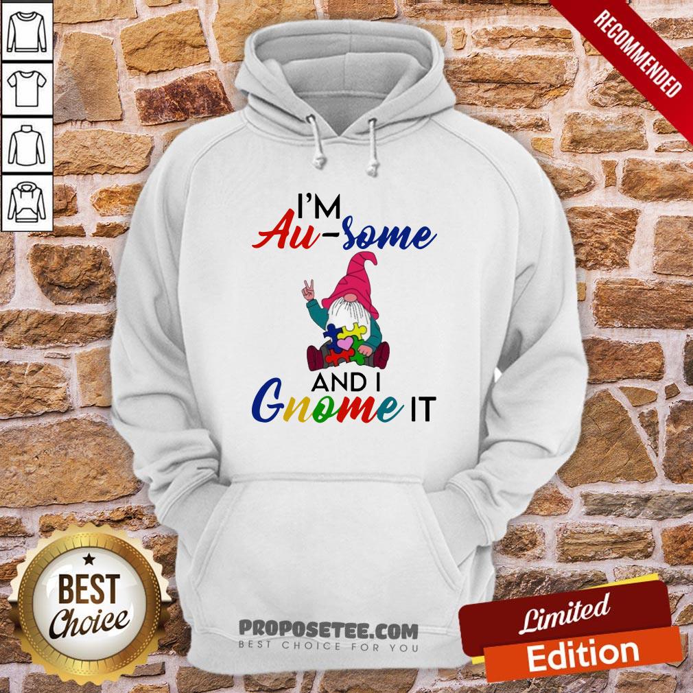 Perfect I’m Au Some And I Gnome It Shirt - Image 5