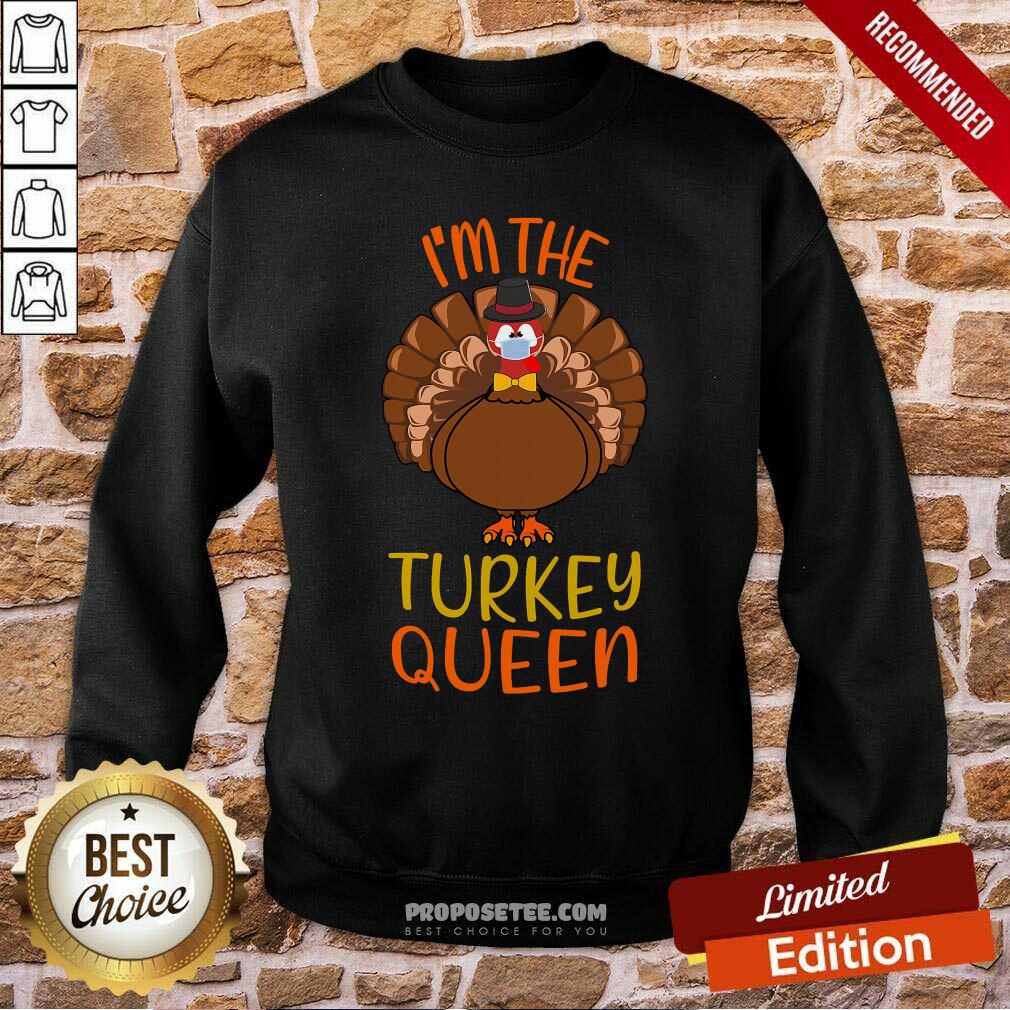Perfect I’m The Turkey Queen Wear Mask Happy Thanksgiving Shirt - Image 5