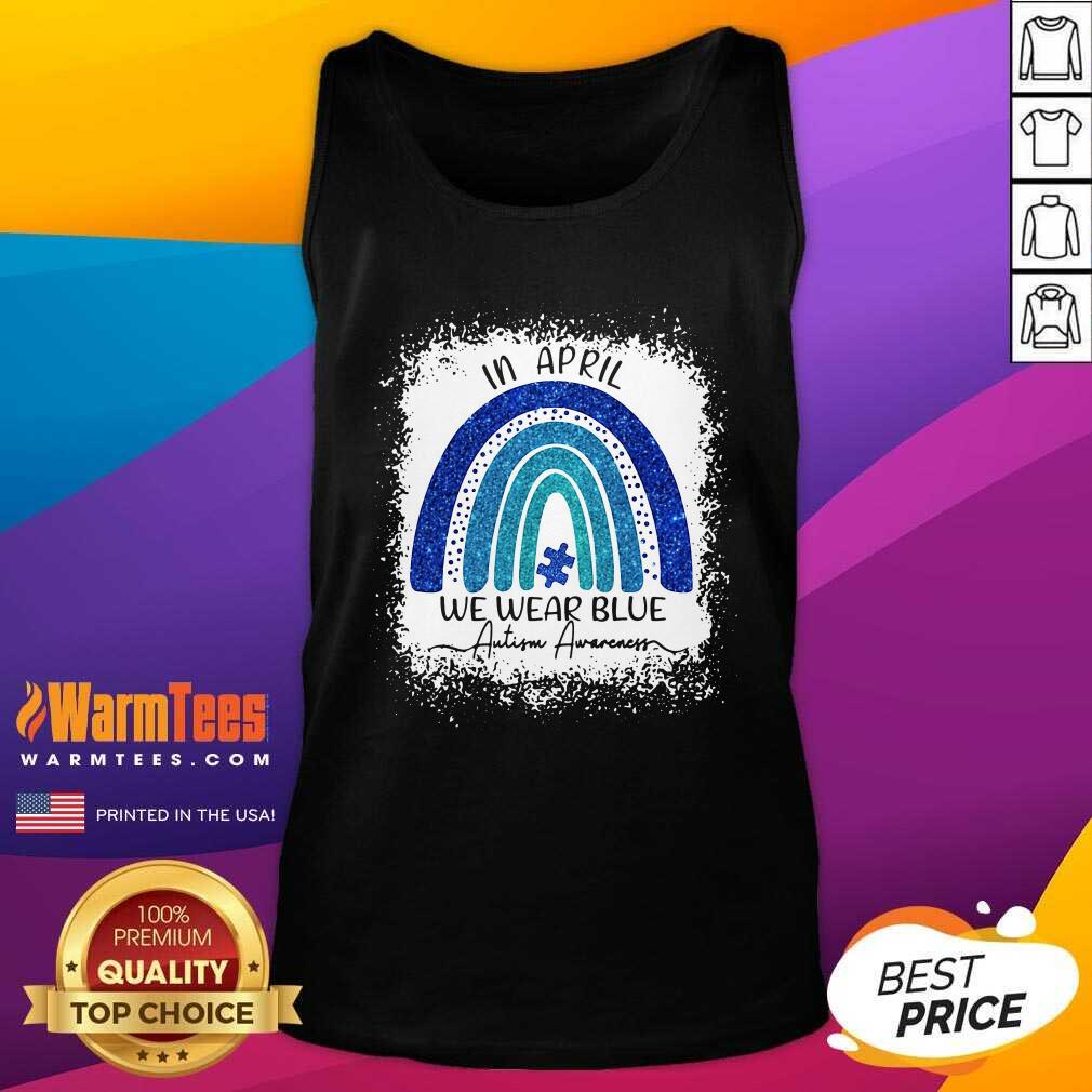 Perfect In April We Wear Blue Autism Awareness Rainbow Shirt - Image 4