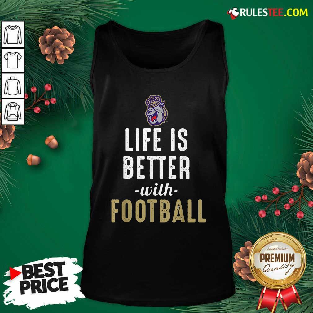 Perfect James Madison Dukes Life Is Better With Football Shirt - Image 5