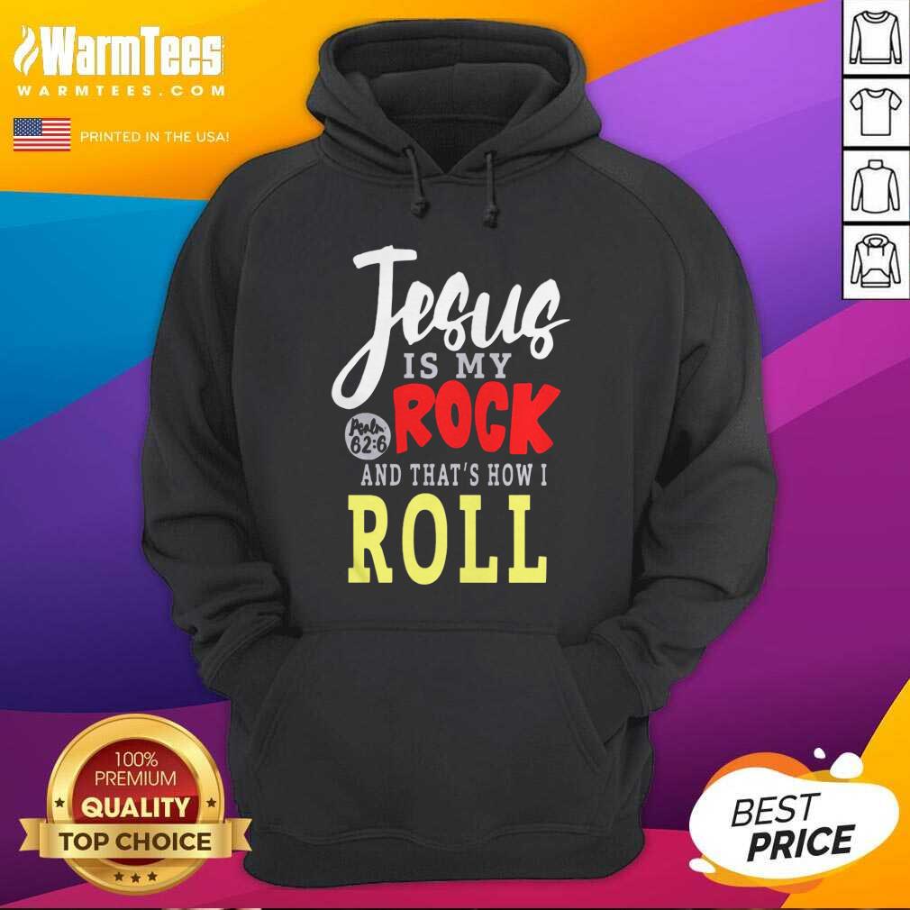 Perfect Jesus Is My Rock And That’s How I Roll Shirt - Image 2