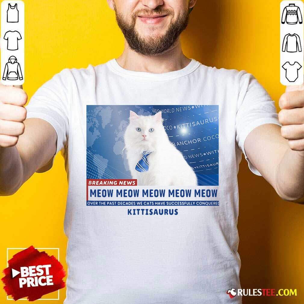 Perfect Kittisaurus News Anchor CoCo Cat Shirt