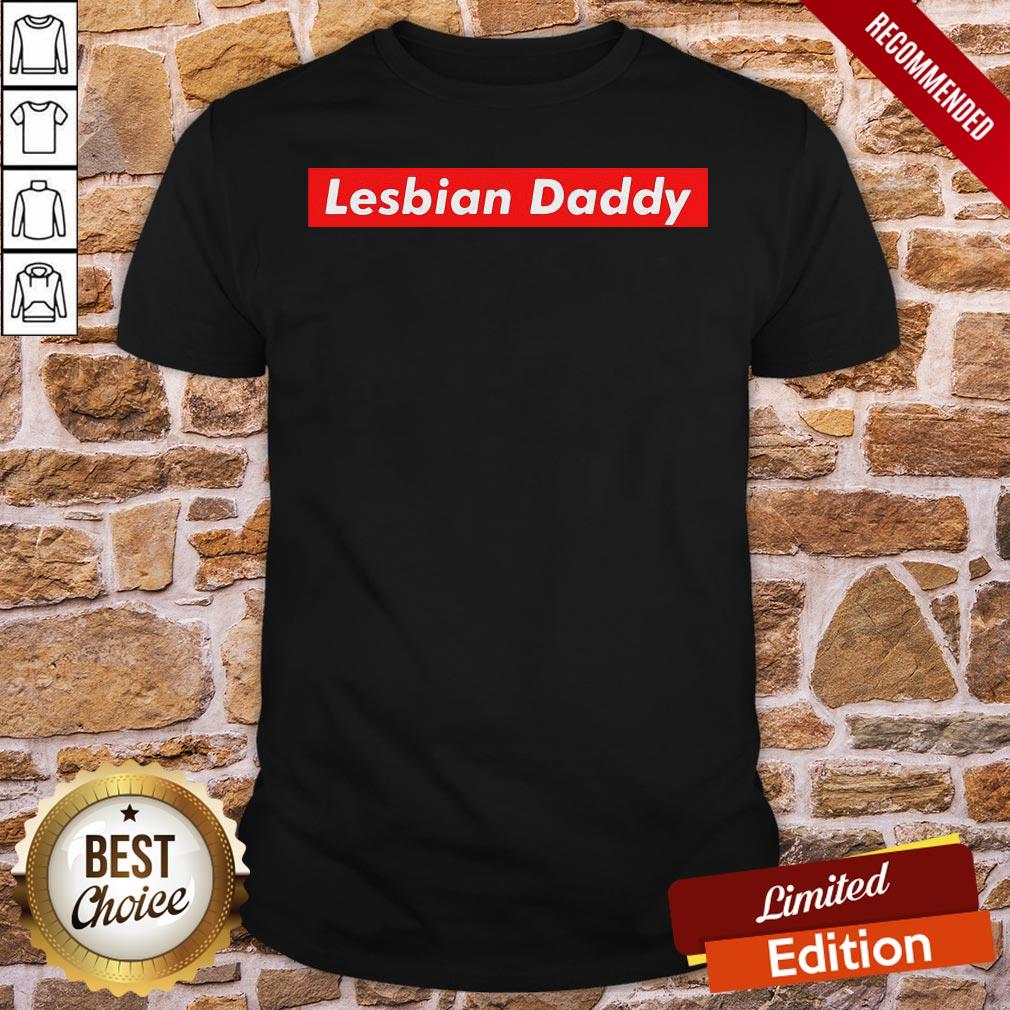 Perfect Lesbian Daddy Shirt