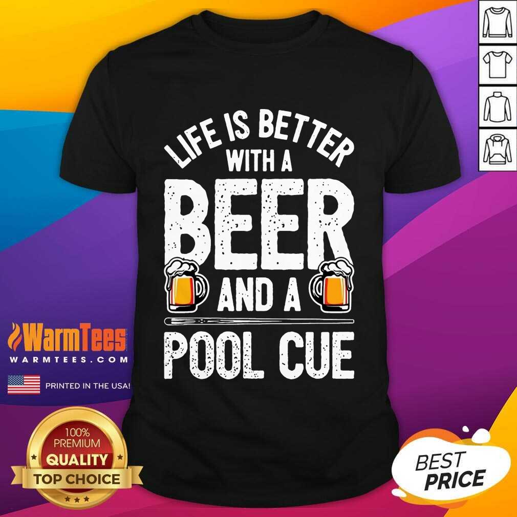 Perfect Life Is Better With A Beer And A Pool Cue Shirt