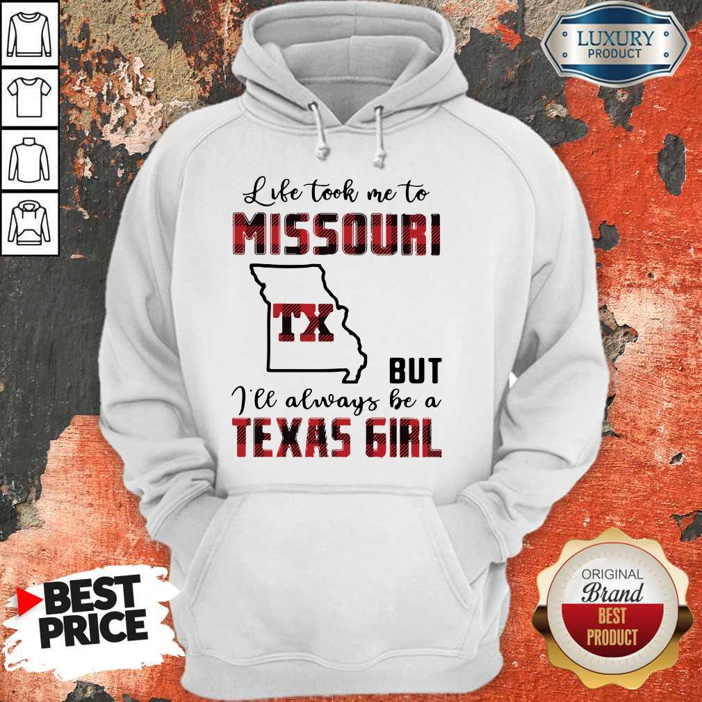Perfect Life Took Me To Missouri But I Will Always Be A Texas Girl Shirt - Image 2