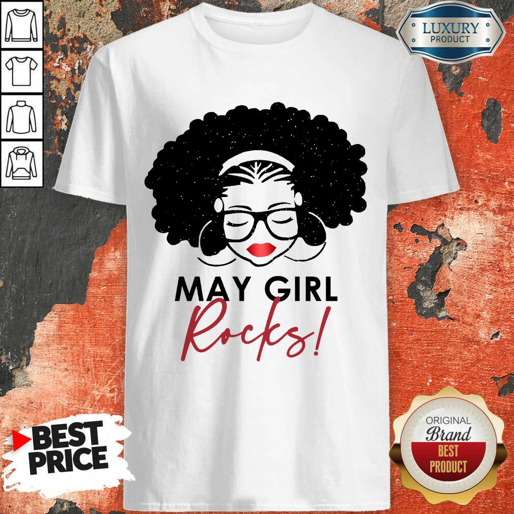 Perfect May Girl Rocks Shirt