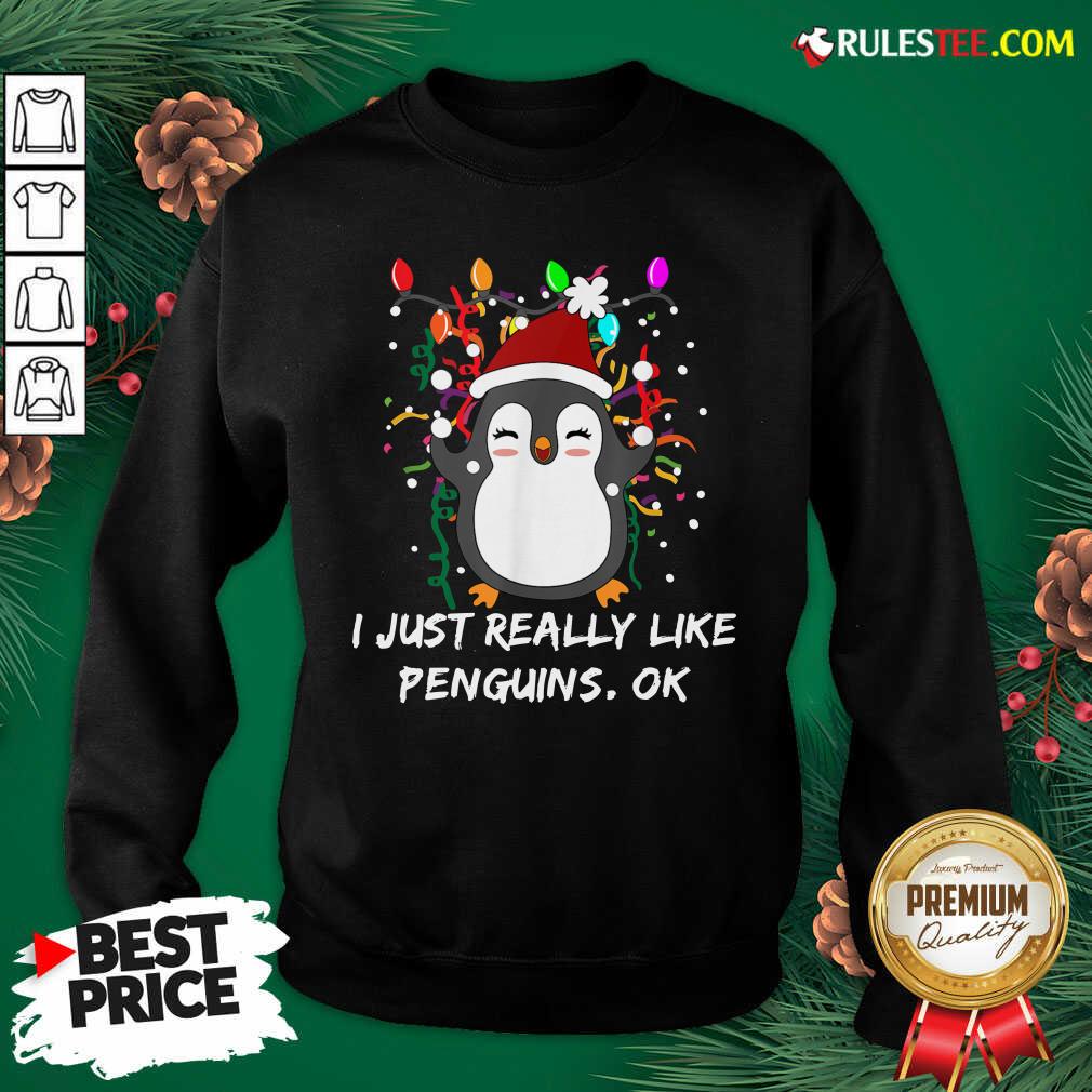 Perfect Merry Christmas Penguin I Just Really Like Penguins OK Shirt - Image 5