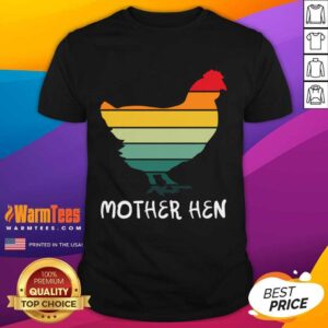 Perfect Mother Hen Funny Hen Mothers Shirt