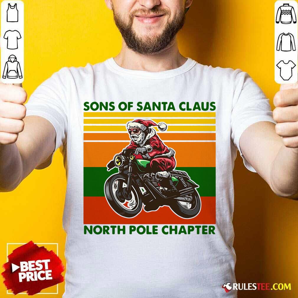 Perfect Motorcycle Sons Of Santa Claus North Pole Chapter Christmas Shirt