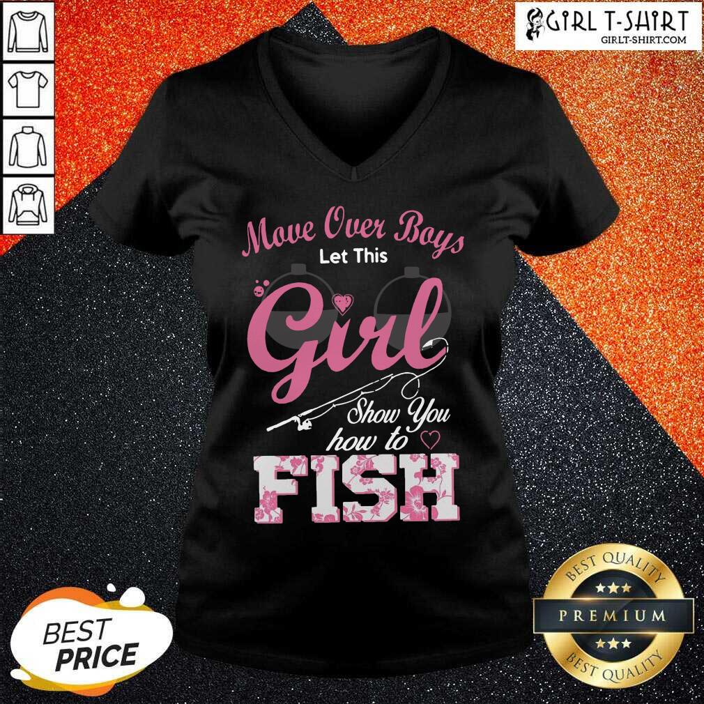 Perfect Move Over Boys Let This Girl Show You How To Fish Shirt - Image 2
