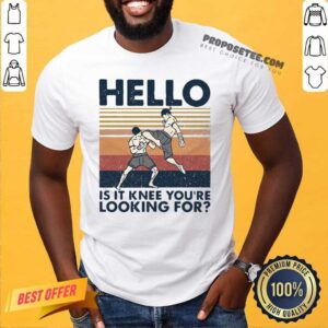 Perfect Muay Thai Hello Is It Knee You’Re Looking For Vintage Shirt