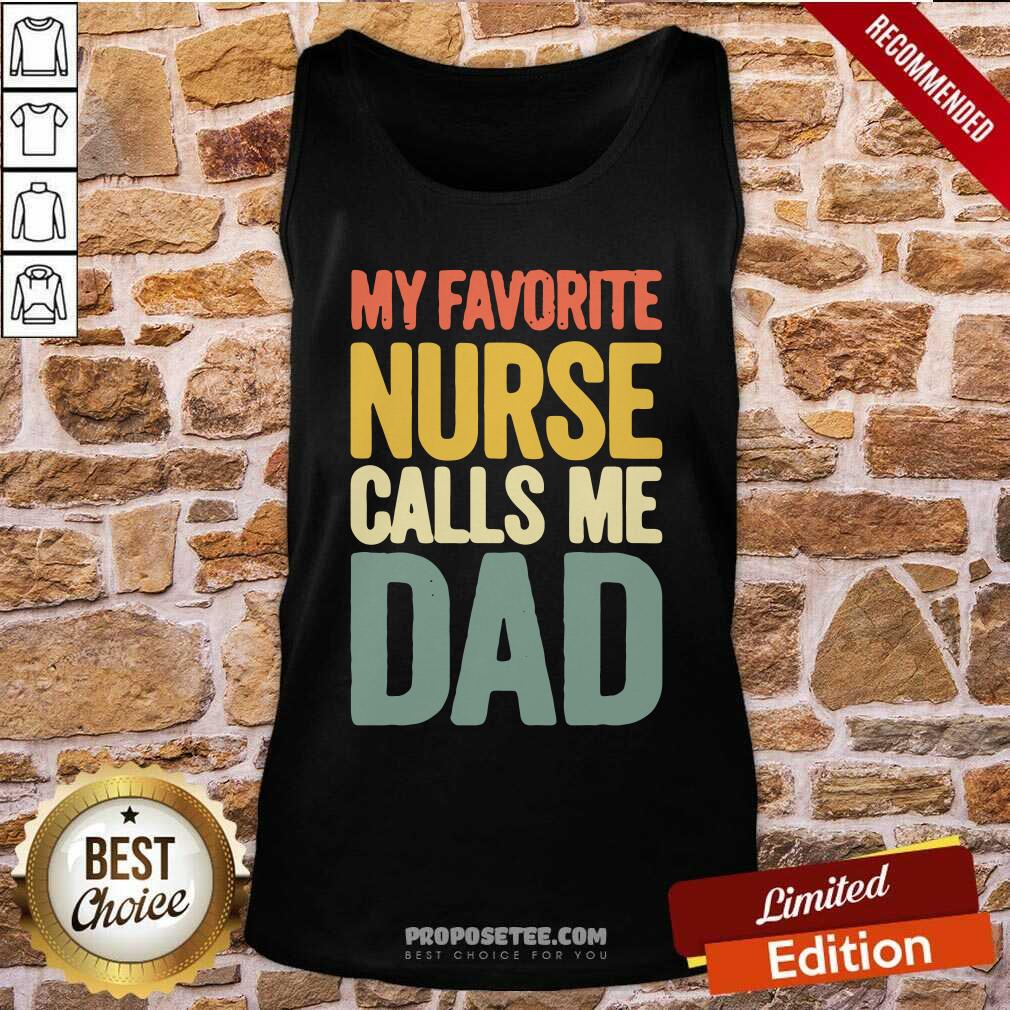 Perfect My Favorite Nurse Calls Me Dad Father’s Day Shirt - Image 3