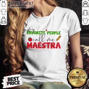 Alternative view of Perfect My Favorite People Call Me Maestra Shirt