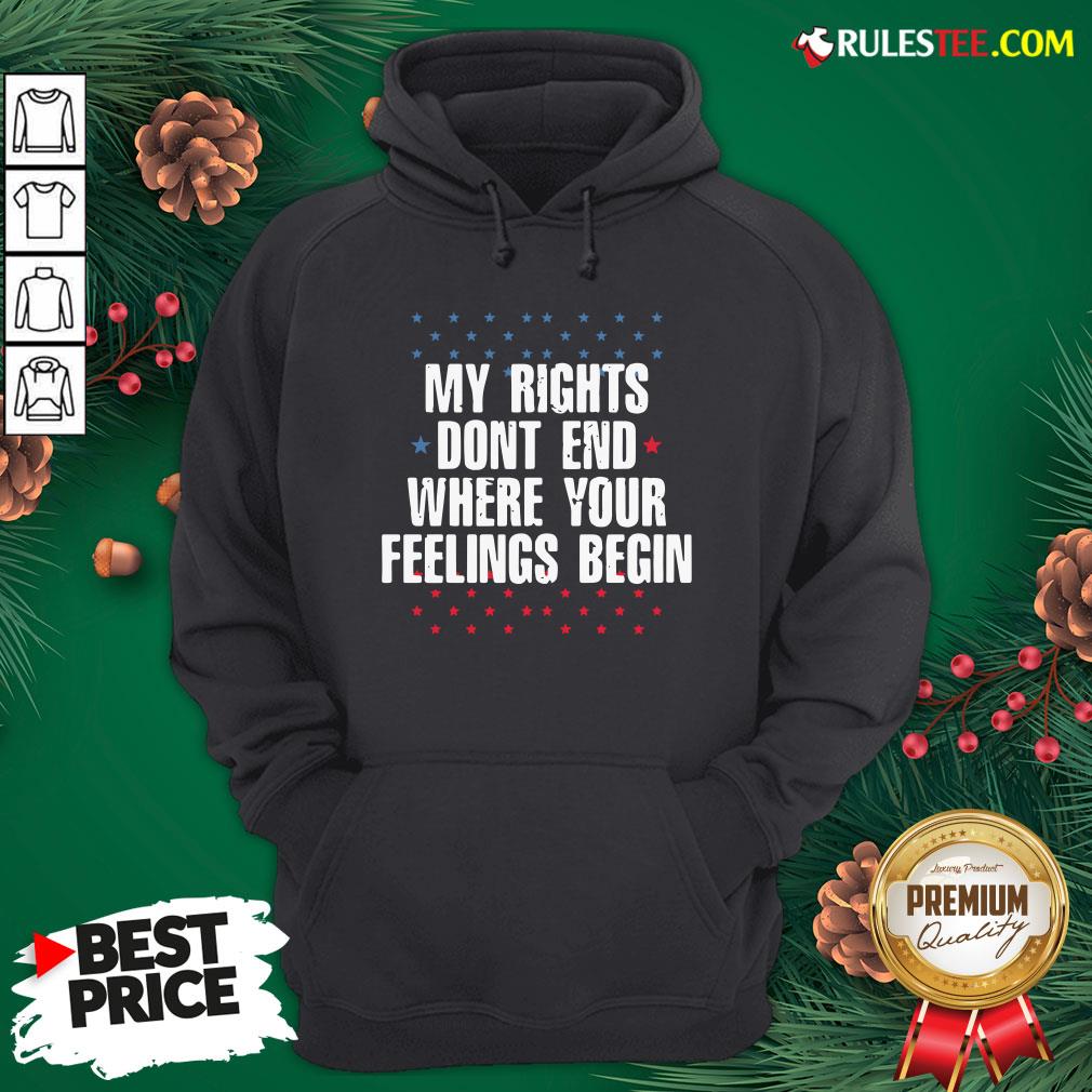 Perfect My Rights Dont End Where Your Feelings Begin Star Shirt - Image 2