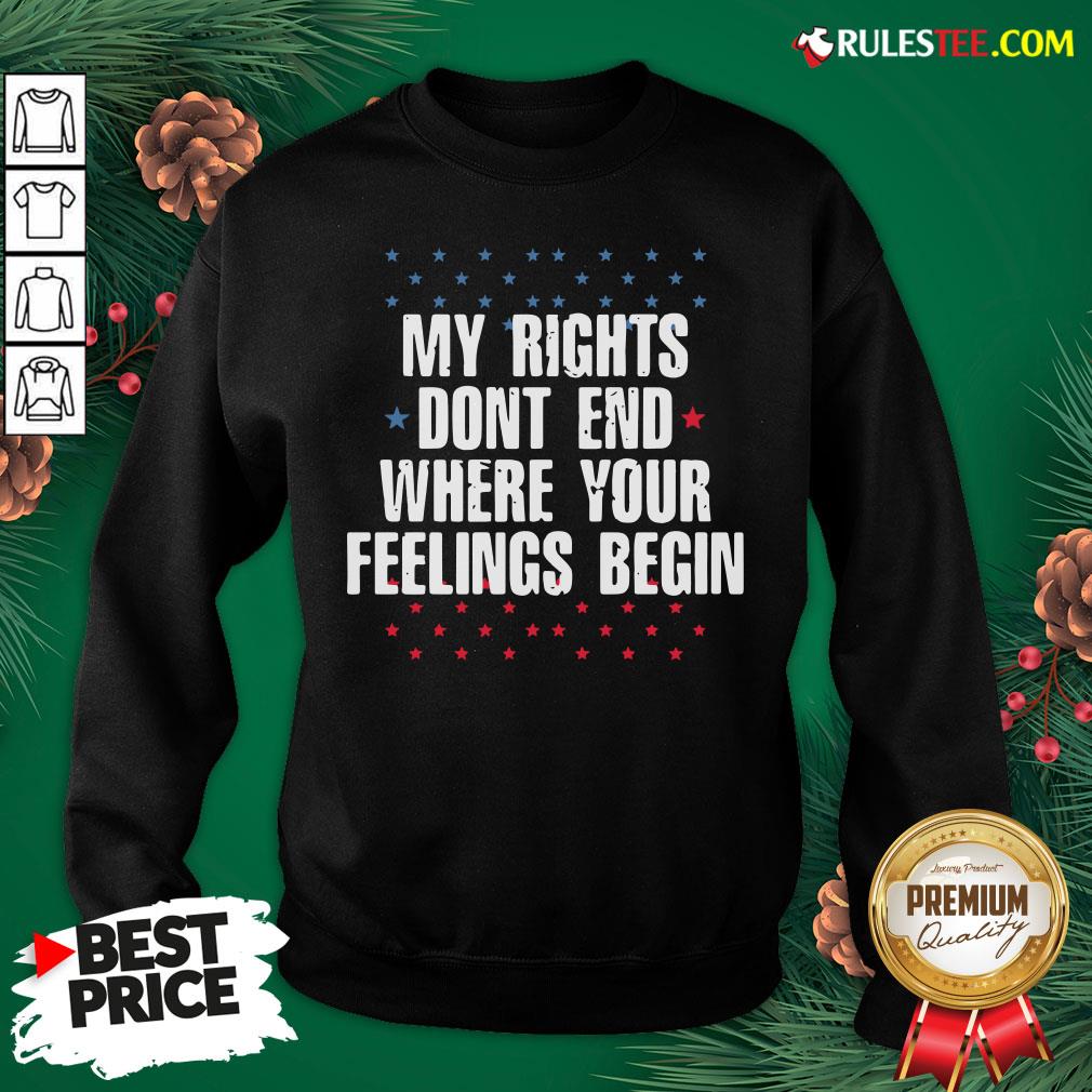 Perfect My Rights Dont End Where Your Feelings Begin Star Shirt - Image 5