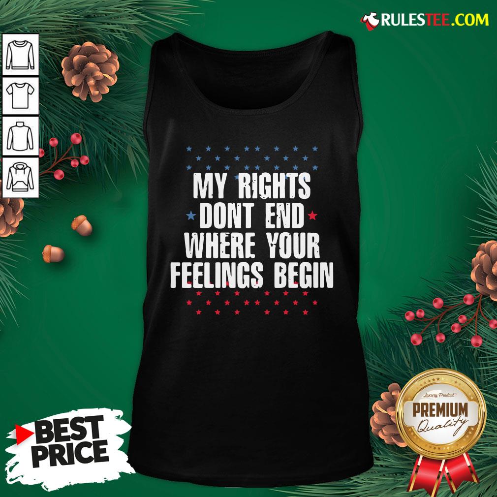 Perfect My Rights Dont End Where Your Feelings Begin Star Shirt - Image 4