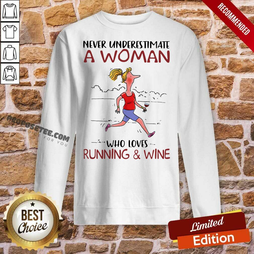 Perfect Never Underestimate A Woman Who Loves Running And Wine Shirt - Image 4