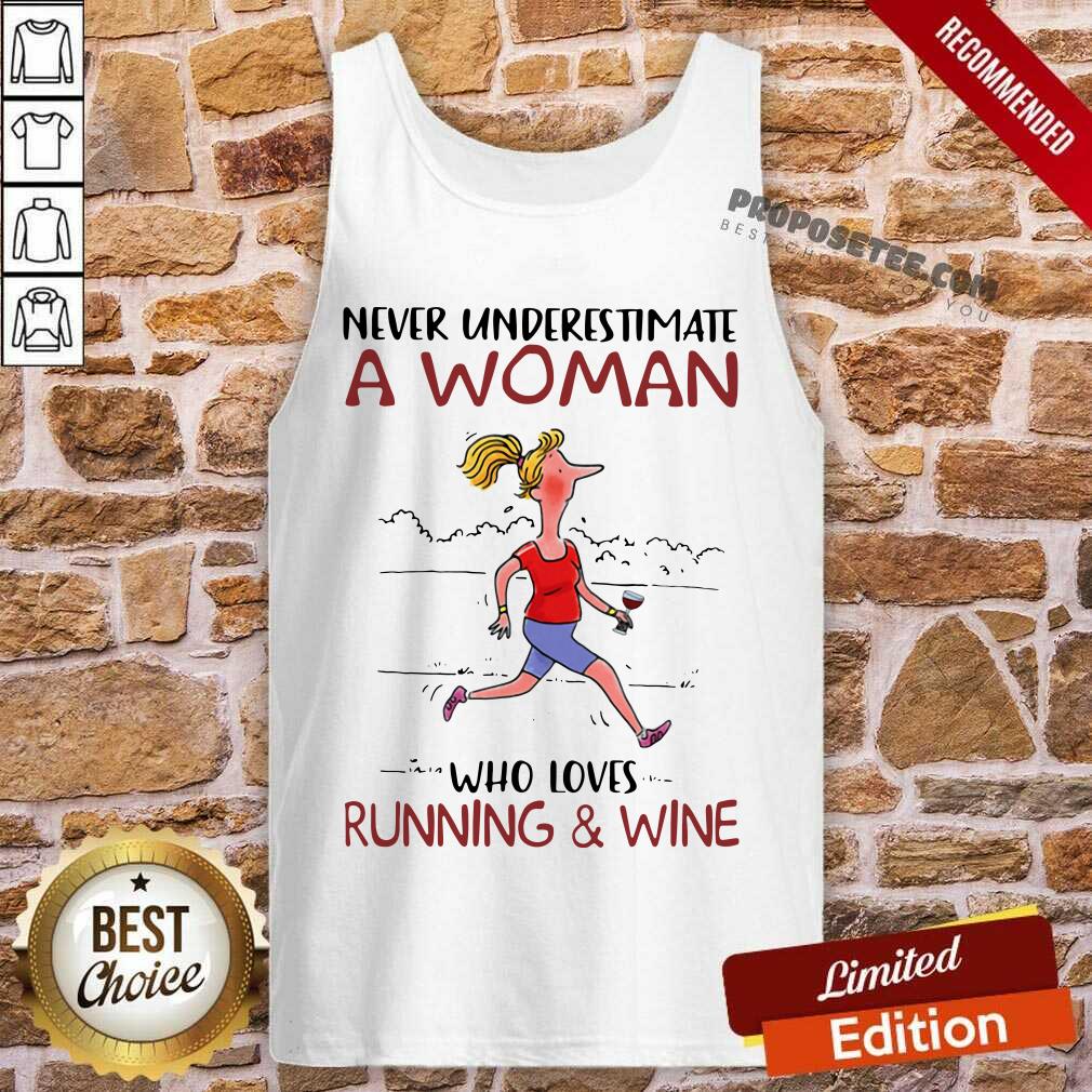 Perfect Never Underestimate A Woman Who Loves Running And Wine Shirt - Image 3