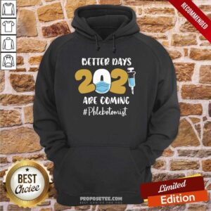 Alternative view of Perfect Nurse Better Days 2021 Are Coming Phlebotomist Shirt