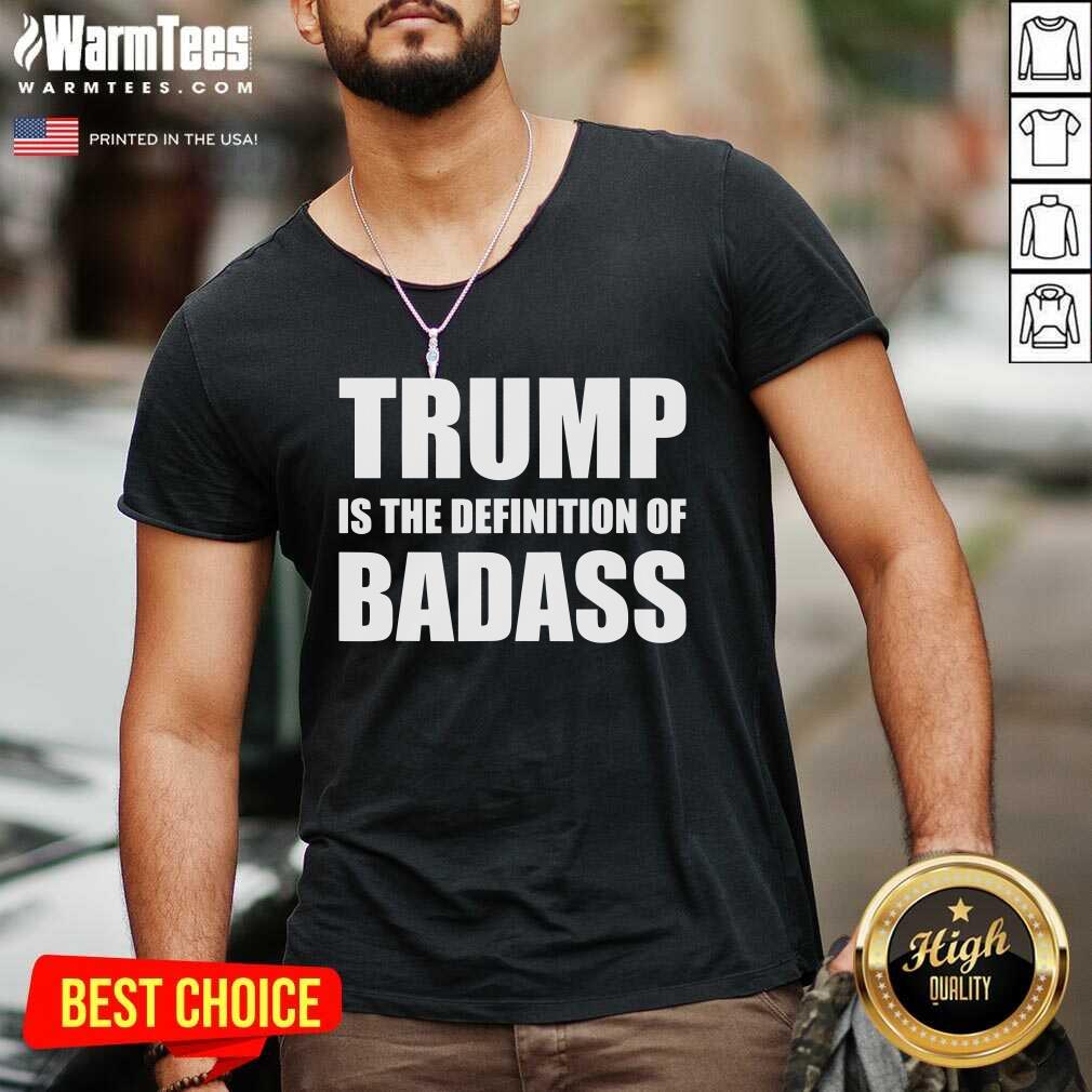 Perfect President Donald Trump Is The Definition Of Badass Shirt - Image 5