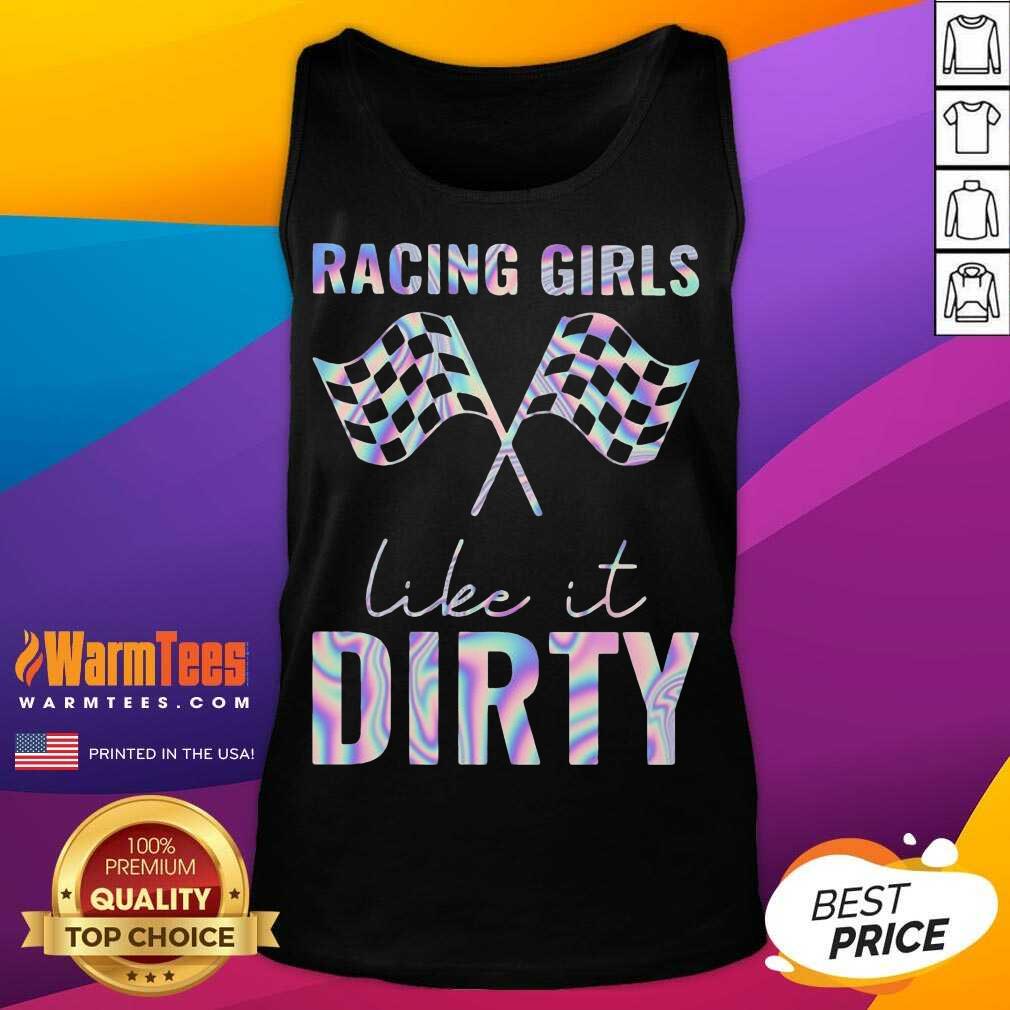 Perfect Racing Girls Like It Dirty Shirt - Image 3