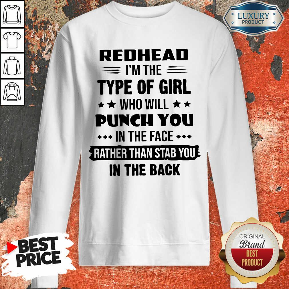 Perfect Redhead Type Of Girl Punch You In The Face Rather Than Stab You In The Back Shirt - Image 4