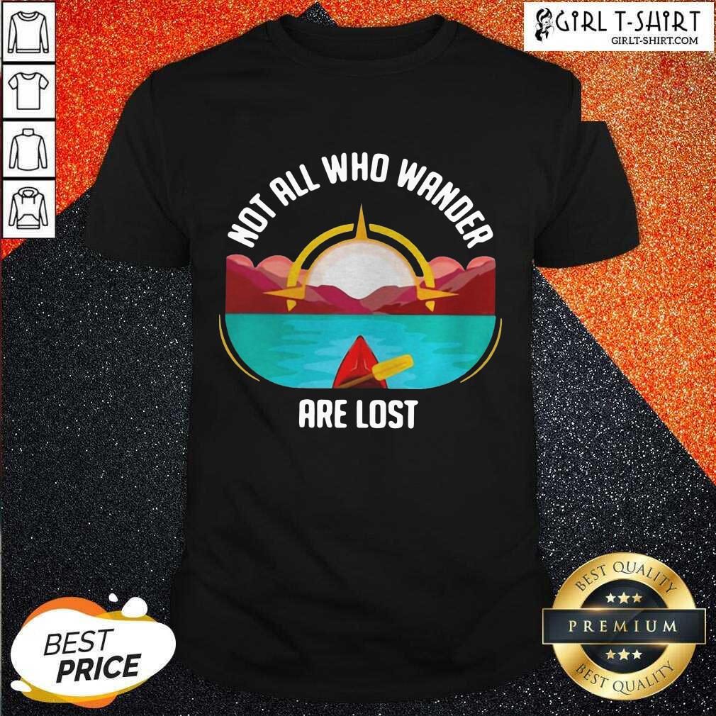 Perfect Rowing Not All Who Wander Are Lost Shirt