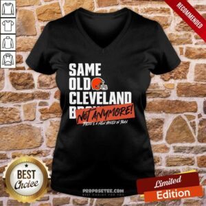 Alternative view of Perfect Same Old Cleveland Not Anymore There’s A New Breed In Town Shirt