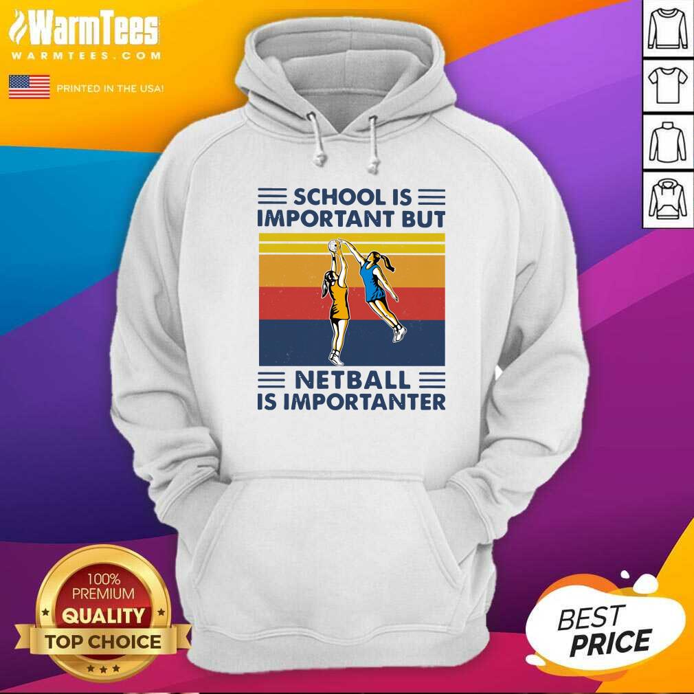 Perfect School Is Important But Netball Is Importanter Vintage Shirt - Image 2