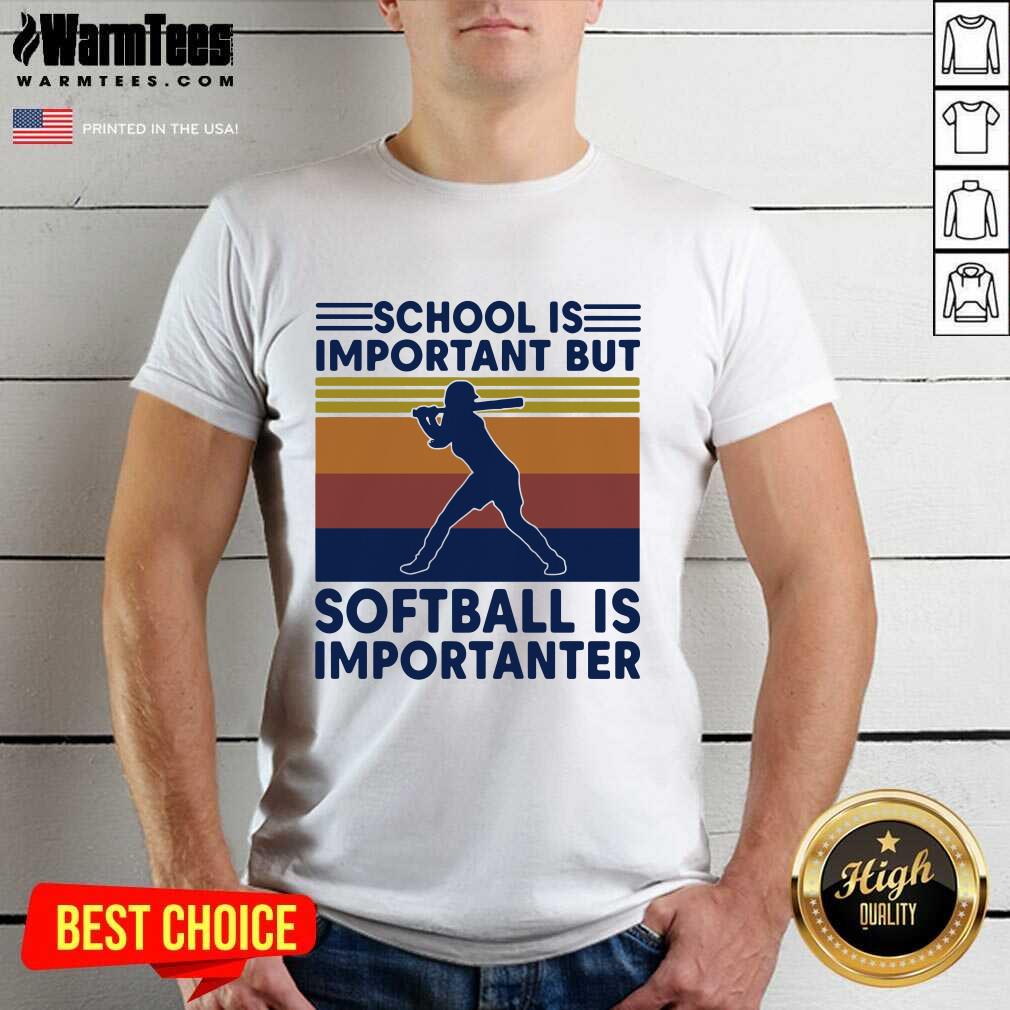 Perfect School Is Important But Softball Is Importanter Vintage Shirt