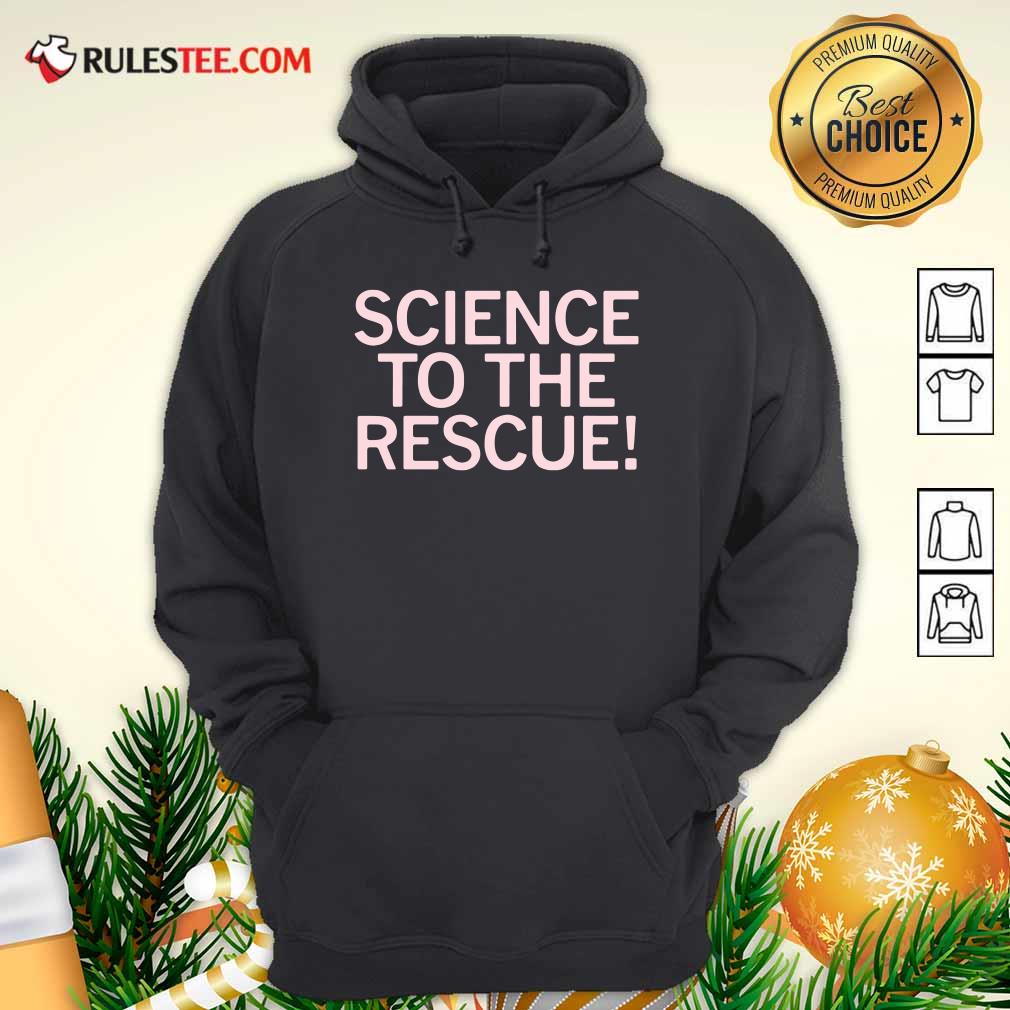 Perfect Science To The Rescue Shirt - Image 2