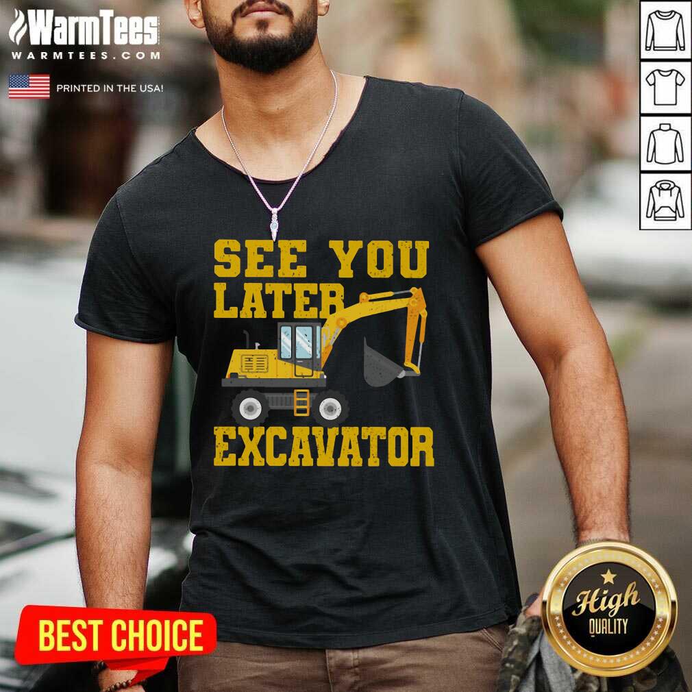 Perfect See You Later Excavator Shirt - Image 5
