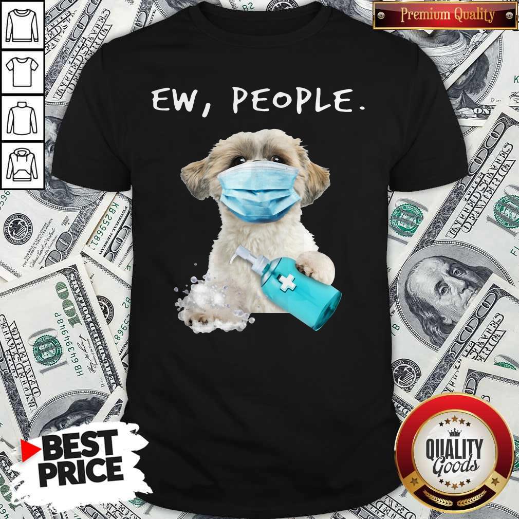 Perfect Shih Tzu Ew People Face Mask Wash Your Hands Shirt