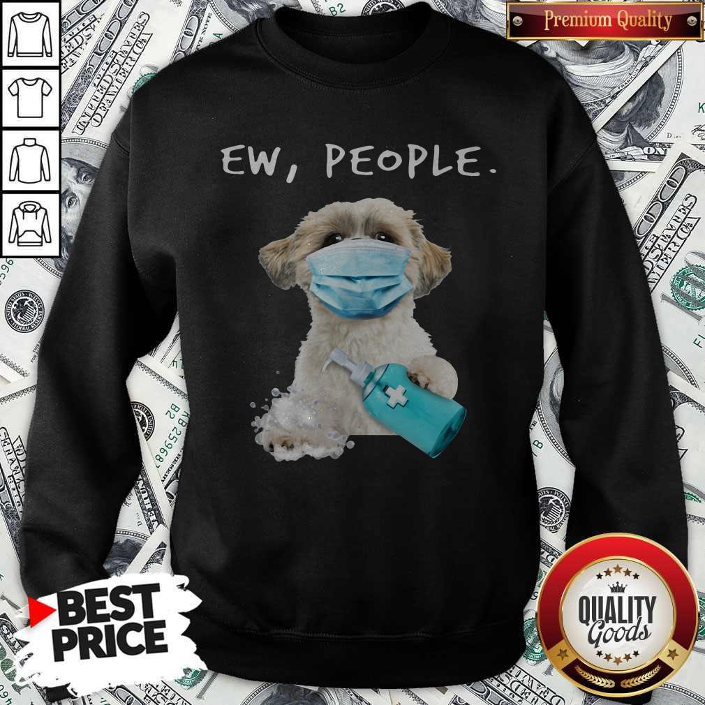 Perfect Shih Tzu Ew People Face Mask Wash Your Hands Shirt - Image 5