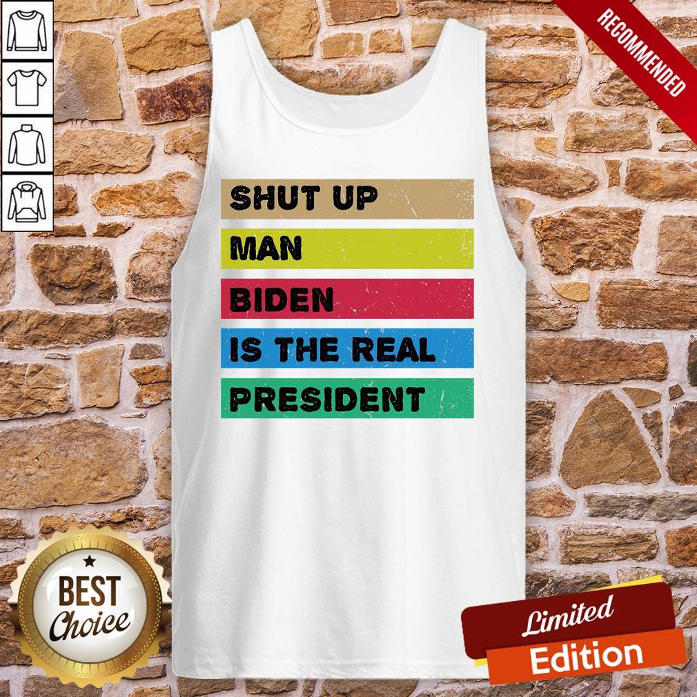 Perfect Shut Up Man Biden Is The Real President Shirt - Image 3