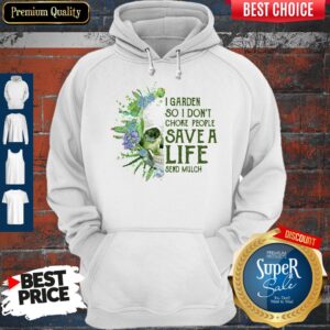 Alternative view of Perfect Skull I Garden So I Don’t Choke People Save A Life Send Mulch Shirt