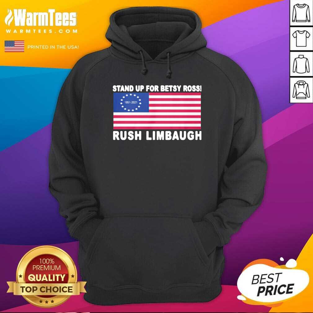 Perfect Stand Up For Betsy Ross Rush Limbaugh 1951 2021 American Flag Shirt - Image 2