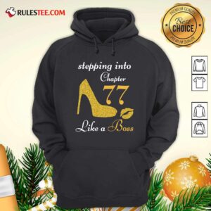 Alternative view of Perfect Stepping Into Chapter 77 Like A Boss Shirt
