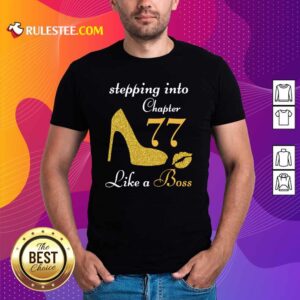 Perfect Stepping Into Chapter 77 Like A Boss Shirt