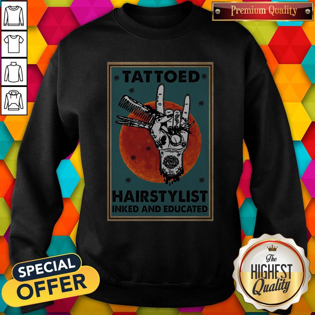 Perfect Tattooed Hair Stylist Inked And Educated Sunset Poster Shirt - Image 4
