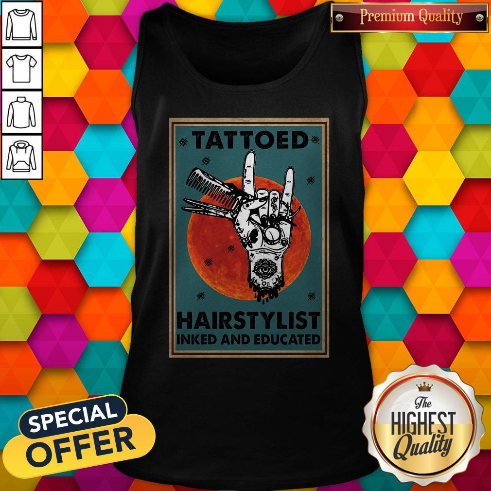 Perfect Tattooed Hair Stylist Inked And Educated Sunset Poster Shirt - Image 3