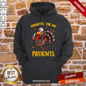 Alternative view of Perfect Thankful For My Patients Turkey Funny Nurse Thanksgiving Shirt