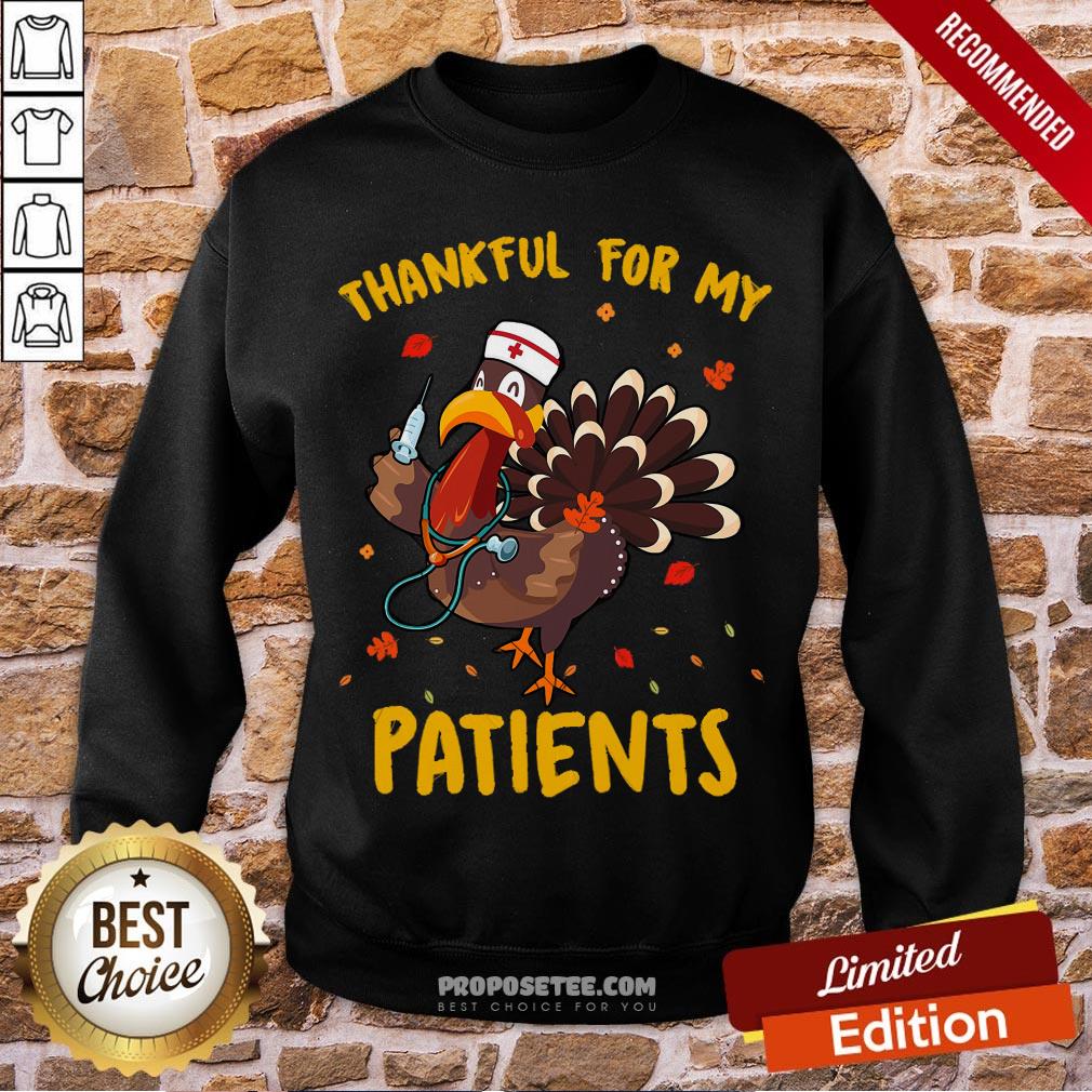 Perfect Thankful For My Patients Turkey Funny Nurse Thanksgiving Shirt - Image 5