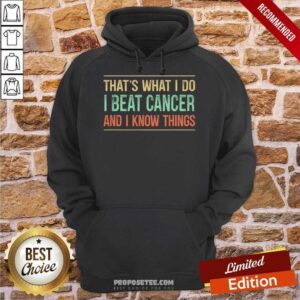 Alternative view of Perfect That’s What I Do I Beat Cancer And I Know Things Vintage Shirt