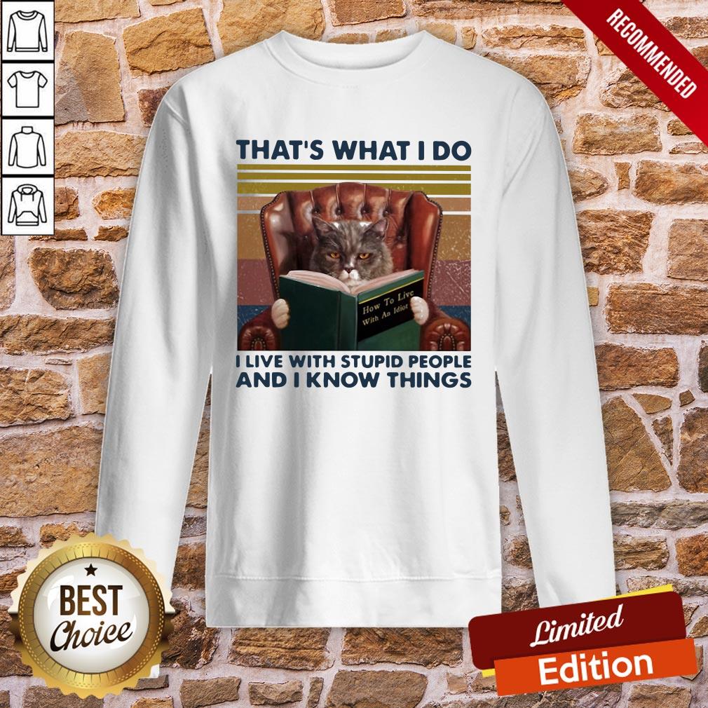 Perfect That’s What I Do I Live With Stupid People And I Know Things Vintage Shirt - Image 4
