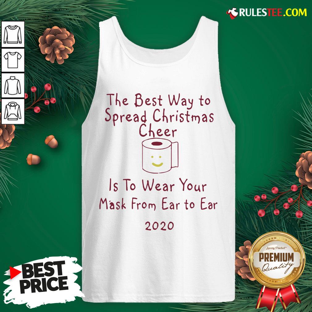 Perfect The Best Way To Spread Christmas Cheer Is To Wear Your Mask Form Ear To Ear 2020 Shirt - Image 4