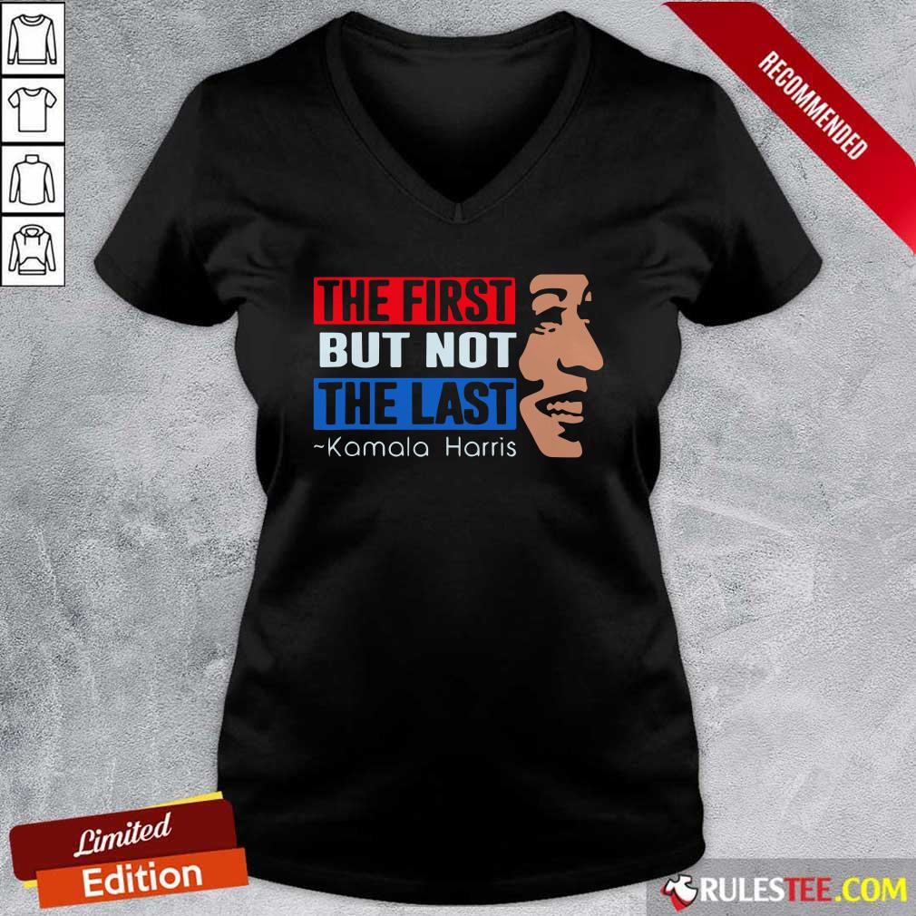 Perfect The First But Not The Last Kamala Harris 2021 Shirt - Image 3